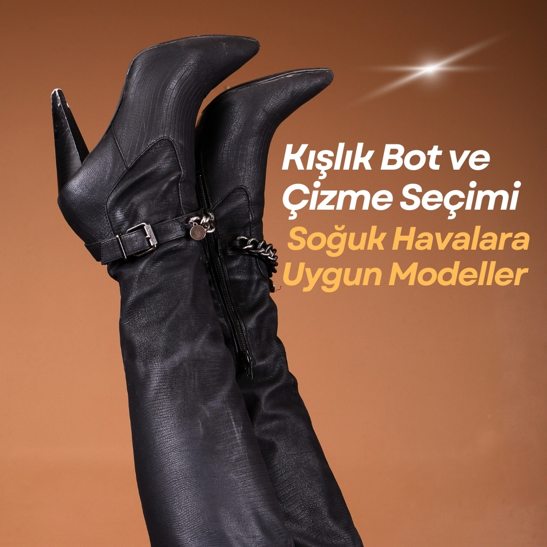 Kışlık Bot ve Çizme Seçimi – Soğuk Havalara Uygun Modeller